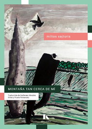 Montaña tan cerca de mí, Miltos Sajturis - KRILLER 71 EDICIONES