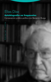 TROTTA EDITORIAL, Autobiografía en fragmentos: conversación jurídico-política con Benjamin Rivaya
