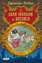 La gran invasión de Ratonia, Geronimo Stilton - DESTINO INFANTIL