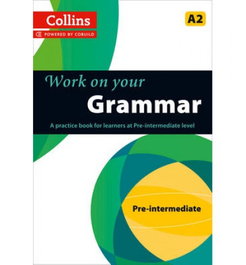 COLLINS Grammar A2. Work on your