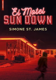 El Motel Sun Down, Simone St. James - LIBROS DE SEDA