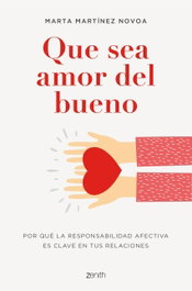 Que sea amor del bueno, Marta Martínez Novoa - ZENITH