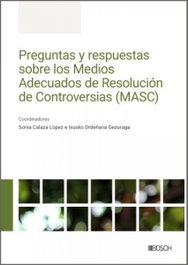 Preguntas y respuestas sobre los Medios Adecuados de Resolución de Controversias (MASC), AA.VV. - BOSCH