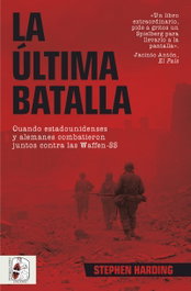 La última batalla, Stephen Harding - DESPERTA FERRO
