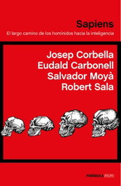 Sapiens, Eudald Carbonell, Salvador Moyá y Robert Sala - PENINSULA