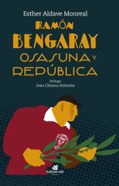 Ramón Bengaray. Osasuna y República, Esther Aldave Monreal - KATAKRAK