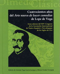 Cuatrocientos arte nuevo hacer comedias Lope de Vega, German Vega García-luengos - UNIV.VALLADOLID