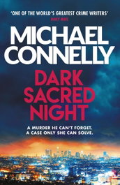 Dark Sacred Night, Michael Connelly - ORION PUBLISHING GROUP