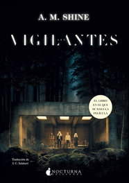 Los vigilantes, A. M. Shine - NOCTURNA EDICIONES