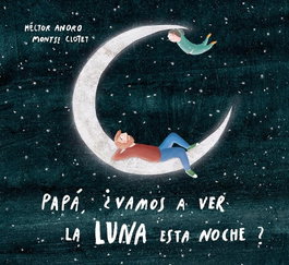 LA GALERA, Papá, ¿vamos a ver la luna esta noche? - Hector Anoro