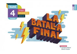 BAULA LA BATALLA FINAL 4 PRIMARIA RELIGIO PROJECTE KUMI, AA.VV. - BAULA
