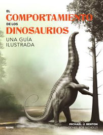 El comportamiento de los dinosaurios, Michael J. Benton - BLUME