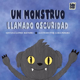 BABIDI-BU Un monstruo llamado oscuridad, Verónica Gómez Navarro - La Casita Esdrújula