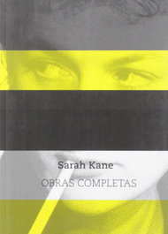 OBRAS COMPLETAS SARAH KANE, Sarah Kane - CONTINTA ME TIENES