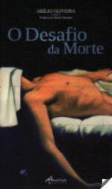 O DESAFIO DA MORTE (2º ED.), Abílio Oliveira - ANCORA EDITORA