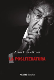 La posliteratura, Alain Finkielkraut - ALIANZA
