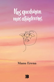 Nos quedarán más atardeceres, Manu Erena - PLAN B