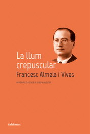 La llum crepuscular, Francesc Almela i Vives - Edicions Saldonar