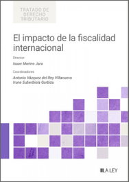El impacto de la fiscalidad internacional, Isaac Merino Jara - LA LEY