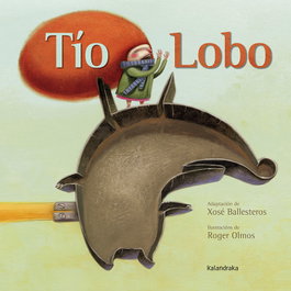 KALANDRAKA, Tío lobo, Xosé Ballesteros