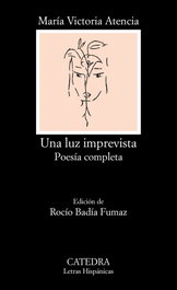 CATEDRA, Una luz imprevista, María Victoria Atencia - CATEDRA