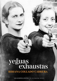 Yeguas exhaustas, Bibiana Collado Cabrera - PEPITAS DE CALABAZA