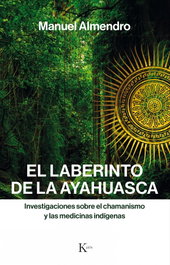 KAIROS El laberinto de Ayahuasca, Manuel Almendro