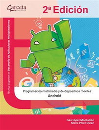 Programación multimedia y dispositivos móviles, Iván López Montalbán - GARCETA