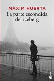 La parte escondida del iceberg, Maxim Huerta - BOOKET