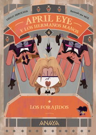 ANAYA April Eye y los hermanos Manos 4. Los forajidos