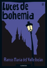 Luces de bohemia, Ramón María del Valle-Inclán - LOQUELEO