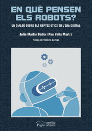 En què pensen els robots, Pau Valls Murtra / Júlia Martín Badia - PAGES EDITORS