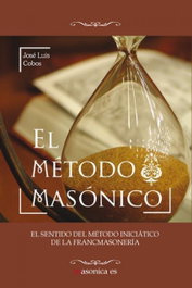 El método masónico, Jose Luis Cobos - MASONICA