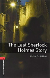 OXFORD UNIVERSITY PRESS Last Sherlock Holmes Stories with CD Audio Pack, Michael Dibdin