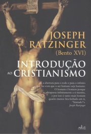 Introdução ao Cristianismo, Joseph Ratzinger (Benedicto XVI) - LUCERNA