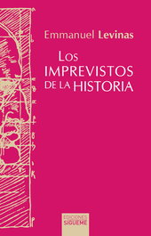 Los imprevistos de la historia, Emmanuel Levinas - SIGUEME