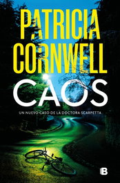 Caos, Patricia Cornwell - Ediciones B