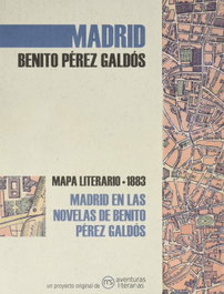 MS AVENTURAS LITERARIAS, Madrid en las novelas de Benito Pérez Galdós - MS AVENTURAS LITERARIAS
