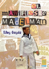 El manifiesto Madelman, Eloy Gayán - ELVO EDITORIAL