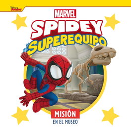 DISNEY LIBROS, Spidey y su superequipo. Misión en el museo, Marvel