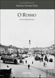 O Rossio Pelos Olisipógrafos, Marina Tavares Dias - QUIMERA EDITORES