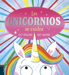 Los unicornios no existen, Lucy Rowland - EDELVIVES