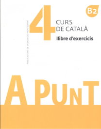 ABADIA DE MONTSERRAT, A punt. Curs de català. Llibre d'exercicis, 4