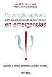 Psicología aplicada para profesionales de la intervención en emergencias, Juan M. Fernández Millán - PIRAMIDE