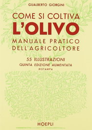 Come si coltiva l'olivo, Gualberto Giorgini - ULRICO HOEPLI