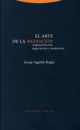 El arte de la mediación, Josep Aguiló Regla - TROTTA EDITORIAL