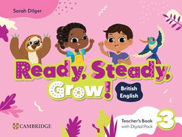 CAMBRIDGE, READY, STEADY, GROW! LEVEL 3 TEACHER'S BOOK WITH DIGITAL PACK BRITISH ENGLISH