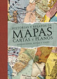 Historias y relatos de mapas, cartas y planos, Francisca Mattéoli - BLUME