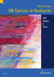 Schoot Music, 200 EJERCICIOS DE VOCALIZACION PARA SOLISTAS Y COROS - Klaus Heizmann