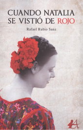CUANDO NATALIA SE VISTIÓ DE ROJO, Rafael Rubio Sanz - EDITORIAL ADARVE